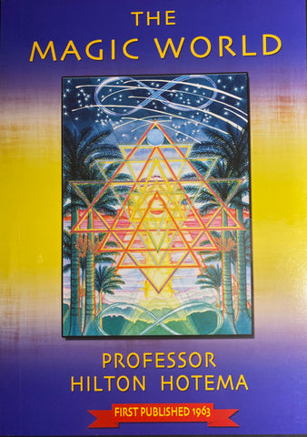The Magic World ~ Professor Hilton Hotema