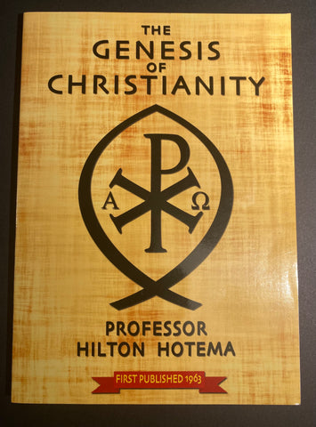The Genesis of Christianity ~ Professor Hilton Hotema