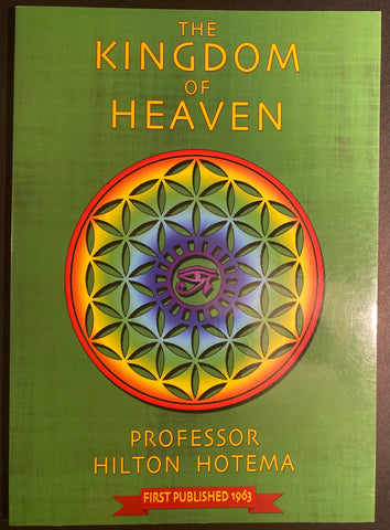 The Kingdom of Heaven ~ Professor Hilton Hotema