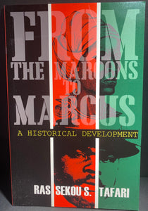 From the Maroons to Marcus - A Historical Development ~ Ras Sekou S. Tafari