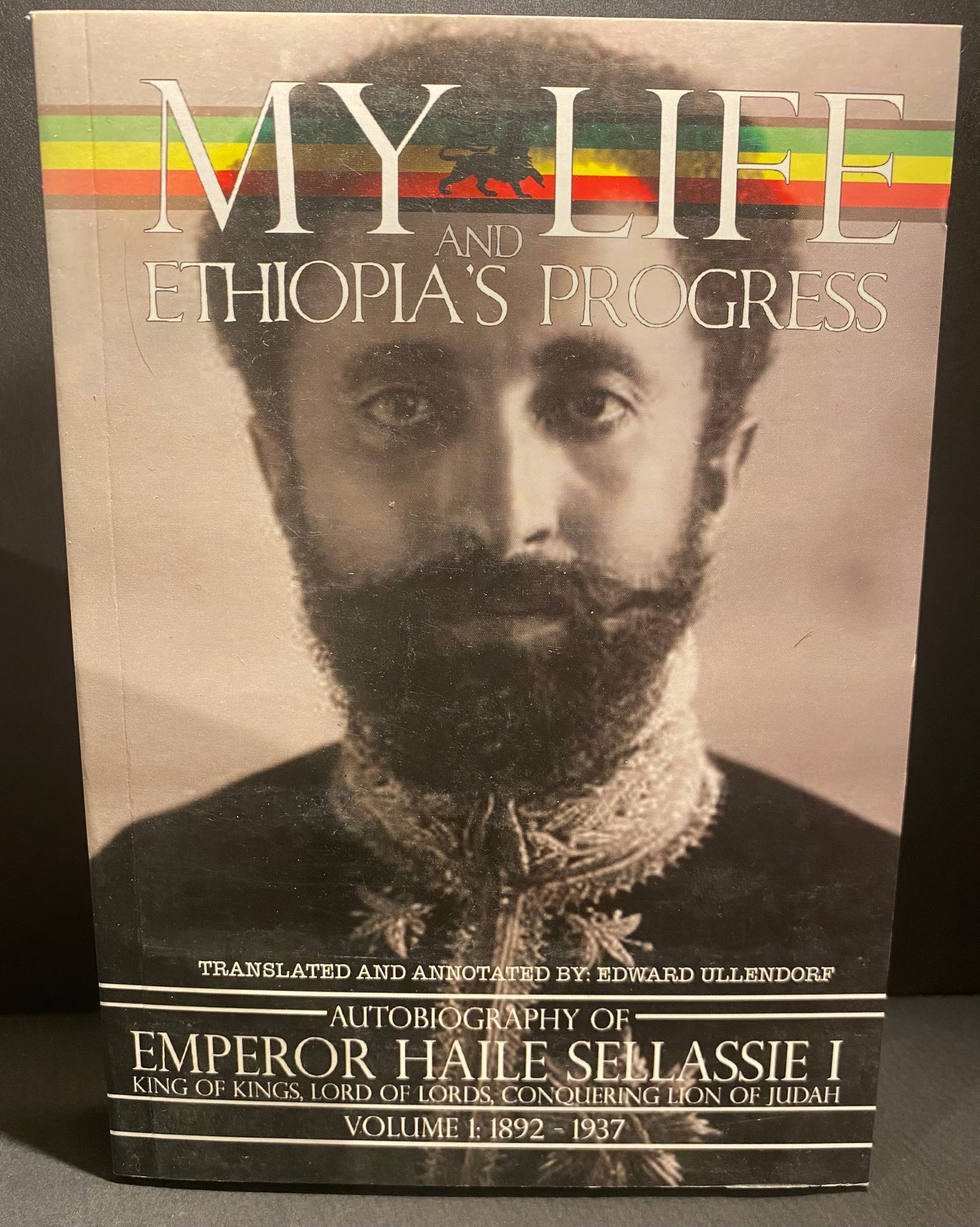 My Life and Ethiopia's Progress Volume 1 ~ Autobiography of Haile Selassie I - 1892-1937