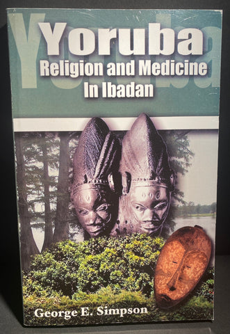 Yoruba Religion and Medicine in Ibadan ~ George E Simpson