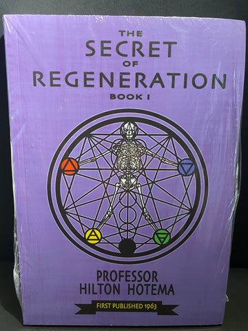 The Secret of Regeneration Book 1 ~ Professor Hilton Hotema